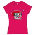 thumbnail image 1 of Tee Hunt Don't California My Tennessee T-Shirt Conservative Republican Women's T-Shirt Tee, Pink, X-Large, 1 of 5