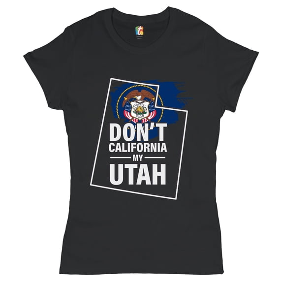 Tee Hunt Don't California My Utah T-Shirt The California Exodus Right Wing Women's T-Shirt Tee, Black, XX-Large