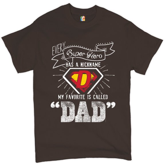 Tee Hunt Every Super Hero Has a Nickname T-Shirt Best Dad Ever Father's Day Men's Tee, Brown, 5X-Large