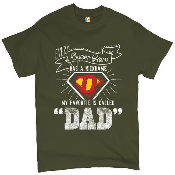 Tee Hunt Every Super Hero Has a Nickname T-Shirt Best Dad Ever Father's Day Men's Tee, Military Green, Large
