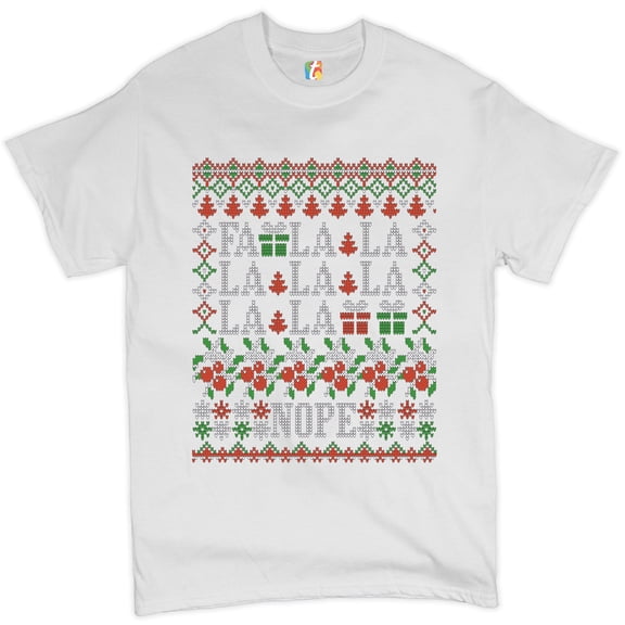 Tee Hunt FA La La La La La La La Nope T-Shirt Ugly Sweater Merry Christmas Men's Tee, White, Medium