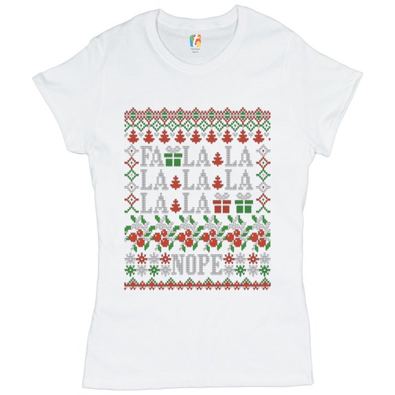 Tee Hunt Fa La La La La La La La Nope T-Shirt Ugly Sweater Merry Christmas Women's T-Shirt Tee, White, Large