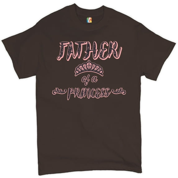 Tee Hunt Father of a Princess T-Shirt Father's Day Best Dad Ever Daddy Men's Tee, Brown, Medium