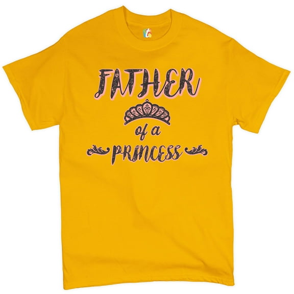 Tee Hunt Father of a Princess T-Shirt Father's Day Best Dad Ever Daddy Men's Tee, Yellow, Small
