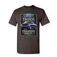 thumbnail image 1 of Tee Hunt Ford Truck Parking Only T-Shirt Pickup Truck Built Ford Tough Mens Shirt, Brown, Small, 1 of 5