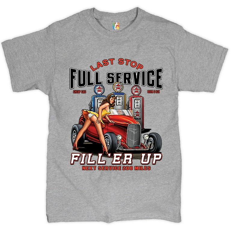 Tee Hunt Full Service Fill 'Er Up T-shirt Hot Rod Pin-up Girl Old