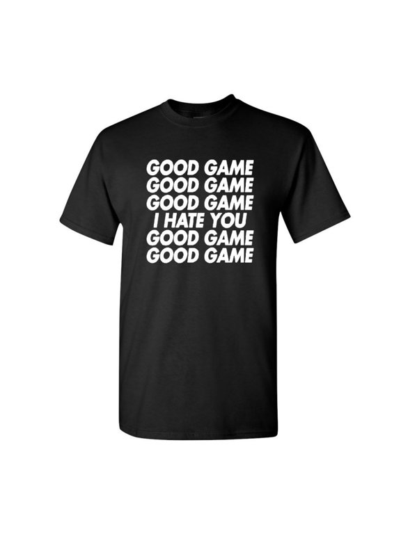 Good Game I Hate You T-Shirt Funny Sports Team Ball Shirt