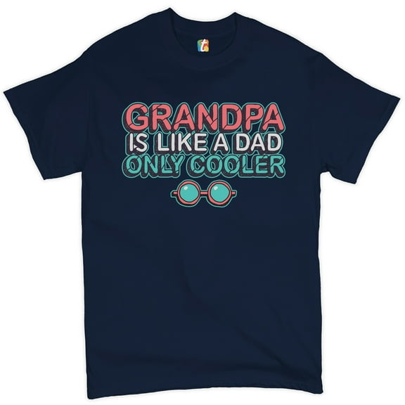 Tee Hunt Grandpa is Like a Dad Only Cooler T-Shirt Granddad Father's Day Men's Tee, Navy Blue, Small