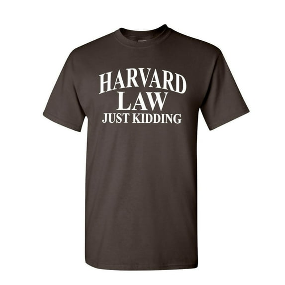 Tee Hunt Harward Law Just Kidding T-Shirt Funny College School Humor Joke Mens Shirt, Brown, XX-Large
