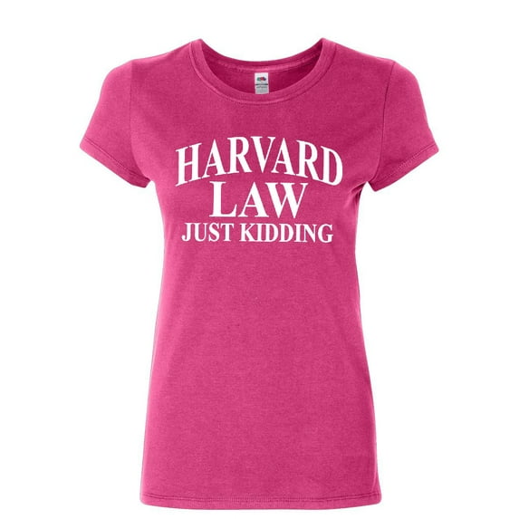 Tee Hunt Harward Law Just Kidding Women's T-Shirt Funny College School Humor Joke Shirt, Pink, XX-Large