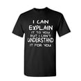 thumbnail image 1 of Tee Hunt I Can Explain It to You T-Shirt Funny College Humor Geek Nerd Mens Shirt, Black, 3X-Large, 1 of 5