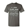 thumbnail image 1 of Tee Hunt I Can Explain It to You T-Shirt Funny College Humor Geek Nerd Mens Shirt, Charcoal, Small, 1 of 5