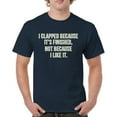 thumbnail image 1 of Tee Hunt I Clapped Because It's Finished Sarcastic T-Shirt Funny Men's Tee, Navy Blue, 5X-Large, 1 of 5