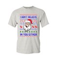 thumbnail image 1 of Tee Hunt I Don't Believe in You Either T-Shirt Christmas Xmas Santa Ugly Mens Shirt, Ash Gray, 3X-Large, 1 of 4