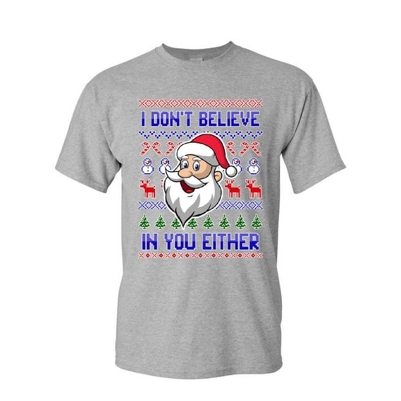 Tee Hunt I Don't Believe in You Either T-Shirt Christmas Xmas Santa Ugly Mens Shirt, Gray, XX-Large