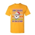 thumbnail image 1 of Tee Hunt I Don't Believe in You Either T-Shirt Christmas Xmas Santa Ugly Mens Shirt, Yellow, 4X-Large, 1 of 4