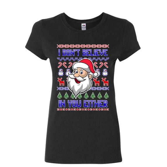 Tee Hunt I Don't Believe in You Either Women's T-Shirt Christmas Xmas Santa Ugly Shirt, Black, Medium