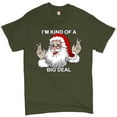 thumbnail image 1 of Tee Hunt I'm Kind of a Big Deal T-shirt Funny Santa Claus Merry Christmas Men's Tee, Military Green, 3X-Large, 1 of 5