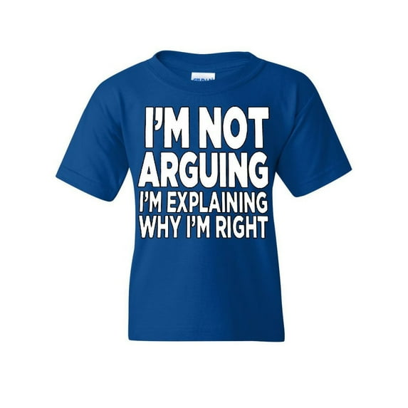 Tee Hunt I'm not Arguing Youth T-Shirt Sarcasm Hilarious Offensive Humor Funny Kids Tee, Blue, X-Large
