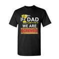 thumbnail image 1 of Tee Hunt If Dad Can't Fix It We are Screwed T-Shirt Funny Father's Day Mens Shirt, 1 of 4