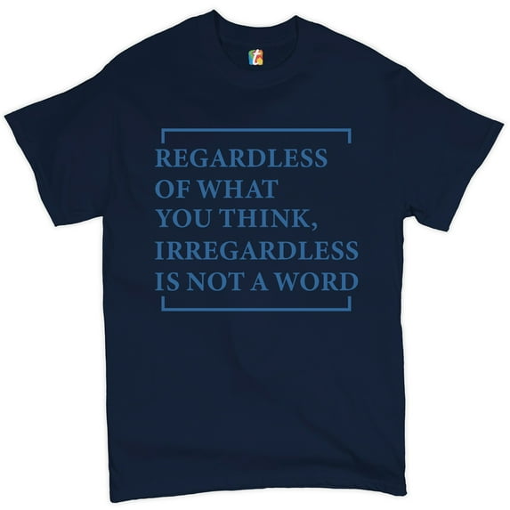 Tee Hunt Irregardless Is Not a Word T-shirt Funny English Grammar Men's Tee, Navy Blue, XX-Large
