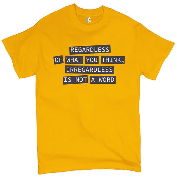Tee Hunt Irregardless Is Not a Word T-shirt Grammar Police Funny Men's Tee, Yellow, XX-Large