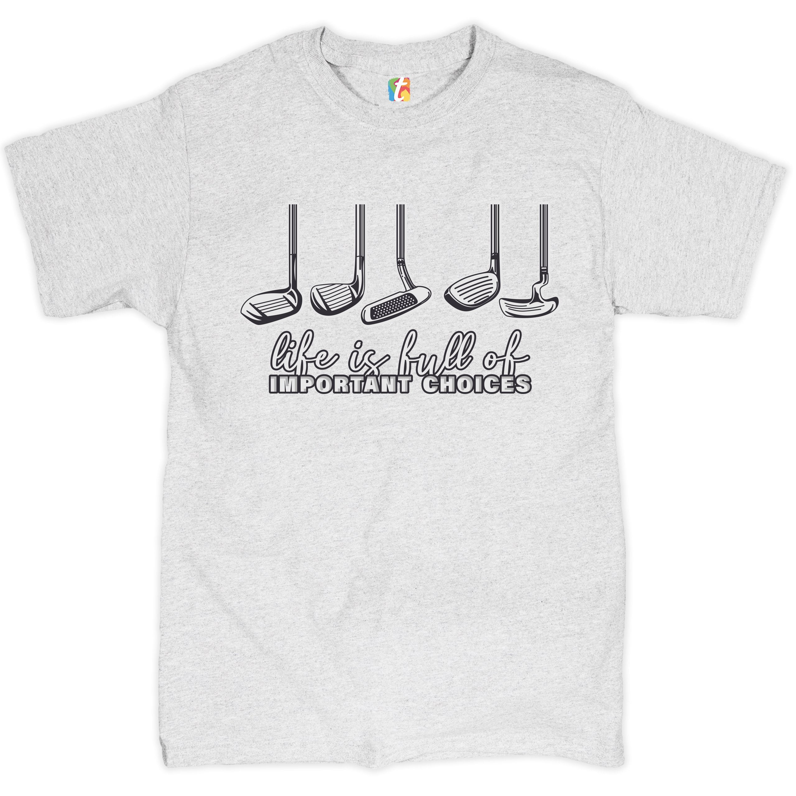 Tee Hunt Life Is Full of Important Choices Tshirt Funny Golf Clubs Golfing Men's Tee, Ash Gray