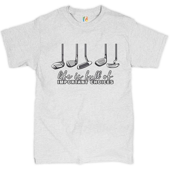 Tee Hunt Life Is Full of Important Choices T-shirt Funny Golf Clubs Golfing Men's Tee, Ash Gray, Small