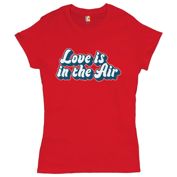 Tee Hunt Love Is in the Air T-Shirt Happy Valentine's Day Romance Good Vibes Women's T-Shirt Tee, Red, Medium