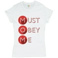 thumbnail image 1 of Tee Hunt MOM Must Obey Me T-Shirt Mother's Day Maternity Bad Mama Mommy Women's T-Shirt Tee, White, Small, 1 of 5