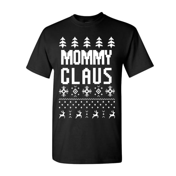 Tee Hunt Mommy Claus T-Shirt Funny Ugly Sweater Santa Christmas Xmas, Black, XX-Large