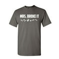thumbnail image 1 of Tee Hunt Mrs. Broke It Funny T-Shirt Mother's Day Housewife Wifey Men's Novelty Shirt, Charcoal, 4X-Large, 1 of 4
