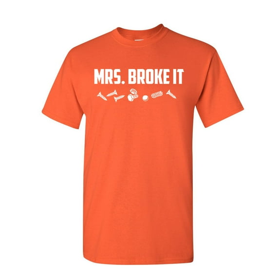 Tee Hunt Mrs. Broke It Funny T-Shirt Mother's Day Housewife Wifey Men's Novelty Shirt, Orange, Small