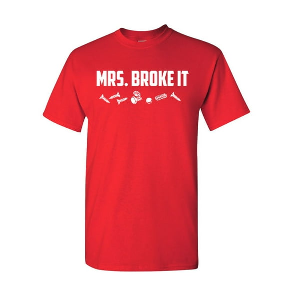 Tee Hunt Mrs. Broke It Funny T-Shirt Mother's Day Housewife Wifey Men's Novelty Shirt, Red, 4X-Large