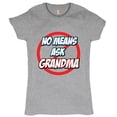 thumbnail image 1 of Tee Hunt No Means Ask Grandma T-Shirt Granny Mother's Day Funny Mimi Nana Women's T-Shirt Tee, 1 of 5