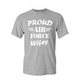 thumbnail image 1 of Tee Hunt Proud Air Force Wifey T-Shirt Veteran Wife Pride Patriot Heroic Shirt L, Gray, Large, 1 of 5