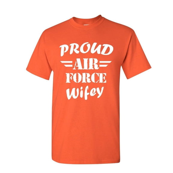 Tee Hunt Proud Air Force Wifey T-Shirt Veteran Wife Pride Patriot Heroic Shirt L, Orange, XX-Large