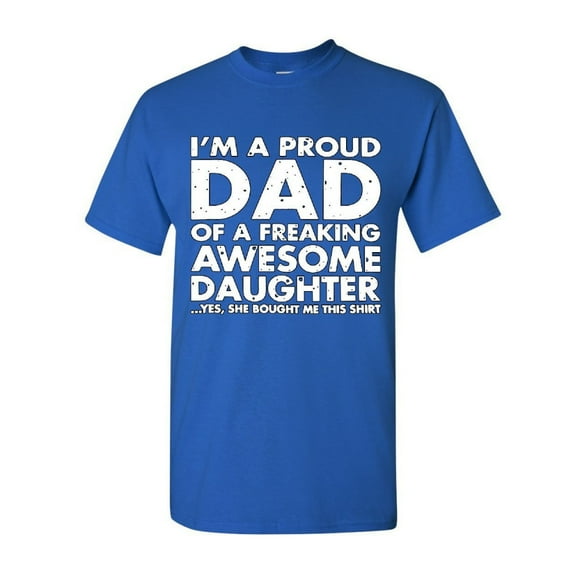 Tee Hunt Proud Dad of Freaking Awesome Daughter T-Shirt Father's Day, Blue, X-Large