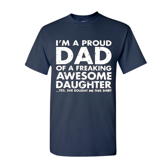 Tee Hunt Proud Dad of Freaking Awesome Daughter T-Shirt Father's Day, Navy Blue, Medium