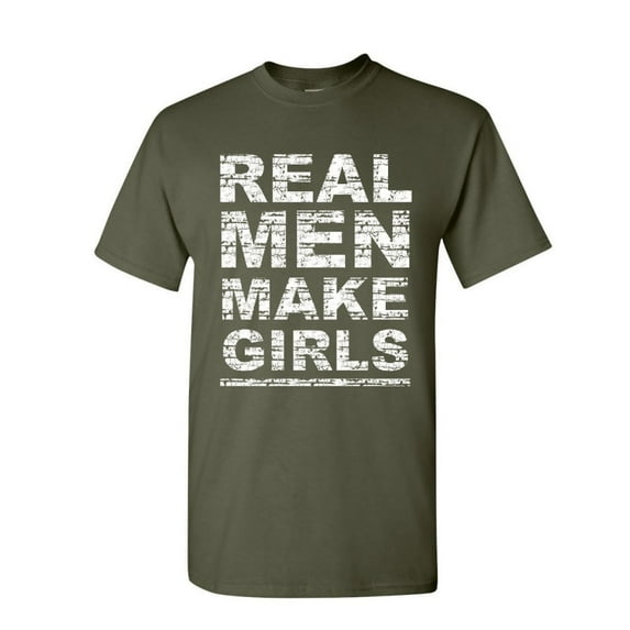 Tee Hunt Real Men Make Girls T-Shirt Dad Father's Day Daddy Daughter Gift Mens Shirt, Military Green, XX-Large