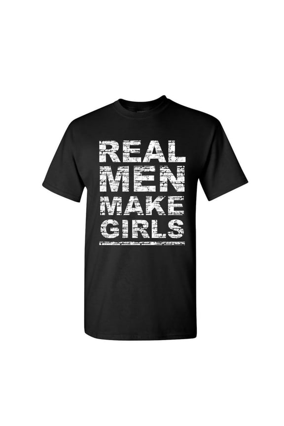 Real Men Make Girls T-Shirt Dad Father's Day Daddy Daughter Gift Mens Shirt