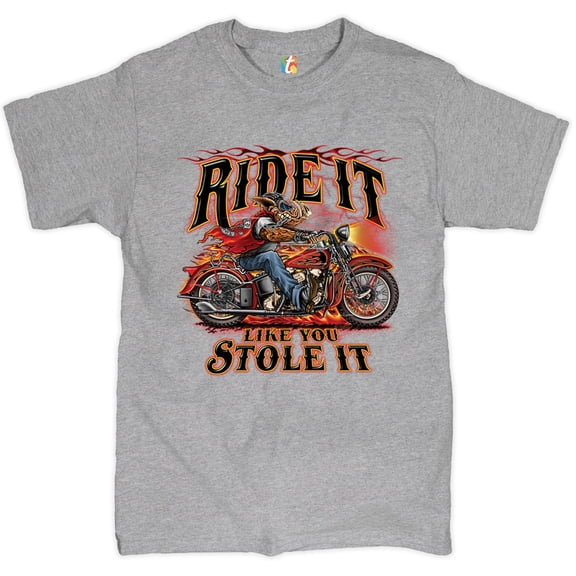Tee Hunt Ride It Like You Stole It T-shirt Biker Born to Be Wild Motorcycle Men's Tee, Gray, Large