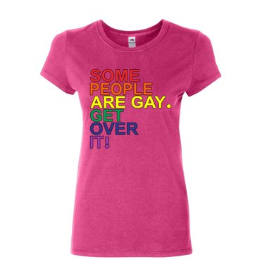 Tee Hunt Some People are Gay. Get Over It! Women's T-Shirt LGBTQ Pride Rainbow Shirt, Pink, 3X-Large