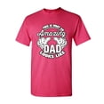 thumbnail image 1 of Tee Hunt This is What an Amazing Dad Looks Like T-Shirt Father`s Day Gift, Hot Pink, 4X-Large, 1 of 5