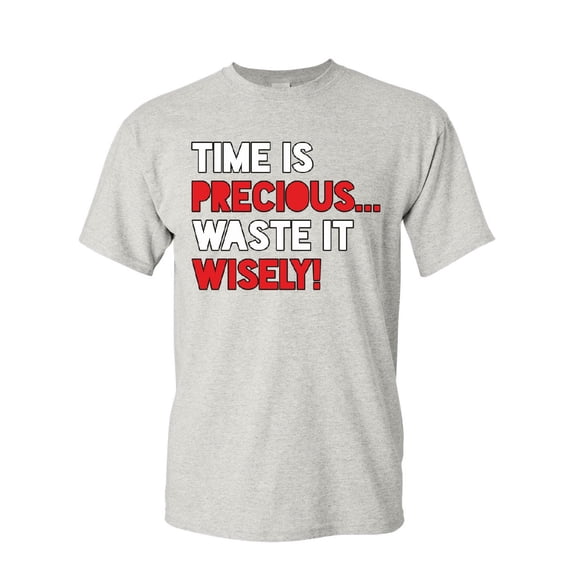 Tee Hunt Time is Precious Waste it Wisely T-Shirt College Humor Lazy Fun Mens Shirt, Ash Gray, Small