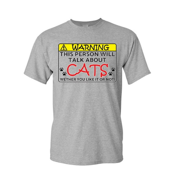 Tee Hunt Warning! This Person Will Talk About Cats T-Shirt Kitten Purr Mens Shirt, Gray, Large