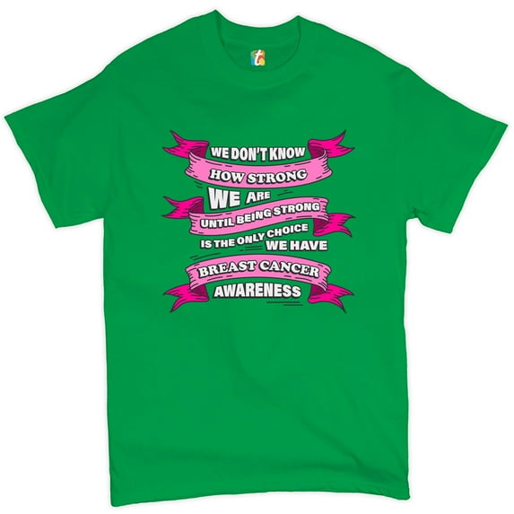 Tee Hunt We Don't Know How Strong We Are T-shirt Breast Cancer Awareness Men's Tee, Green, XX-Large