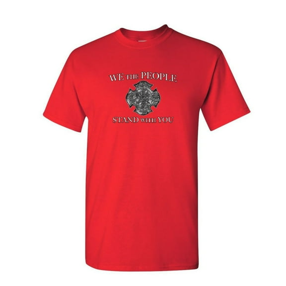 Tee Hunt We The People Stand with You T-Shirt Firefighter Fire and Rescue Mens Shirt
