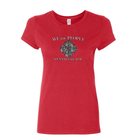 Tee Hunt We The People Stand with You Women's T-Shirt Firefighter Fire and Rescue Shirt, Red, 3X-Large