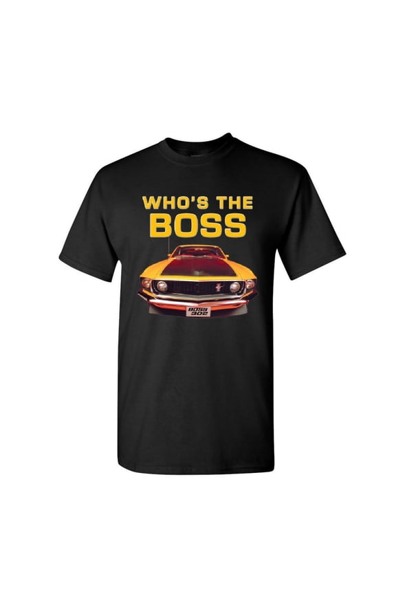 Who's The Boss? T-Shirt Ford Mustang Boss 302 Classic Muscle Car Mens Shirt, Black, Large